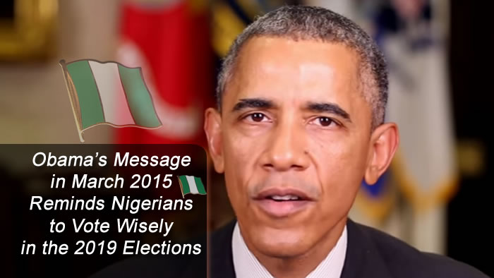 Obama's Message in March 2015 Reminds Nigerians to Vote Wisely in the 2019 Elections | video