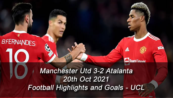 Manchester Utd 3-2 Atalanta - 20th Oct 2021 - Football Highlights and Goals - UCL
