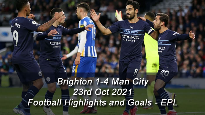 Brighton 1-4 Man City - 23rd Oct 2021 - Football Highlights and Goals - EPL