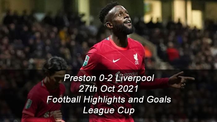 Preston 0-2 Liverpool - 27th Oct 2021 - Football Highlights and Goals - League Cup