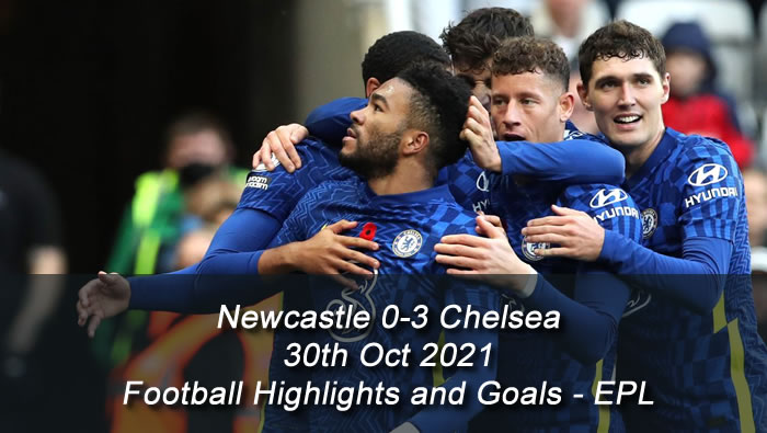 Newcastle 0-3 Chelsea - 30th Oct 2021 - Football Highlights and Goals - EPL