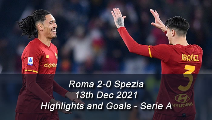 Roma 2-0 Spezia - 13th Dec 2021 - Highlights and Goals - Serie A