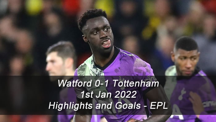 Watford 0-1 Tottenham - 1st Jan 2022 - Highlights and Goals - EPL
