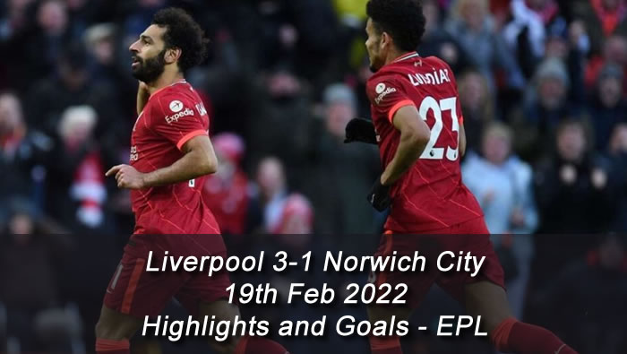 Liverpool 3-1 Norwich City - 19th Feb 2022 - Highlights and Goals - EPL