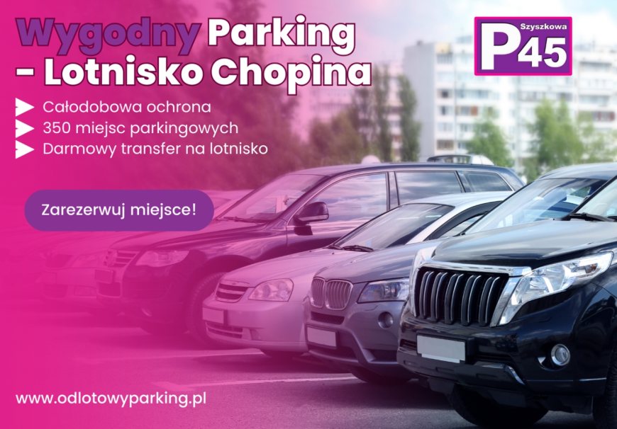 Gdzie parkowa? samochód przy lotnisku Chopina w Warszawie?