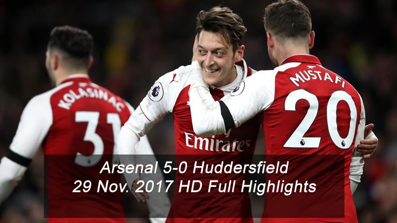 Arsenal 5-0 Huddersfield | 29 Nov. 2017 | HD Full Highlights