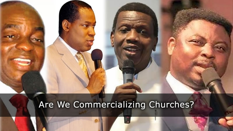 Are Pastors not Modern Day Devourers by Commercializing Churches? Let Us Find out