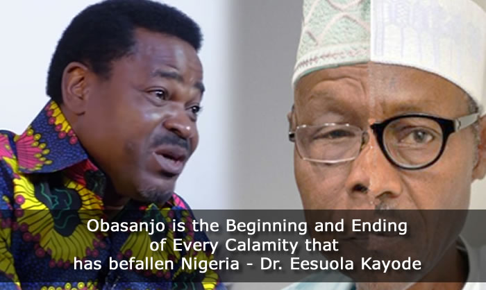 Obasanjo is the Beginning and Ending of Every Calamity that has befallen Nigeria - Dr. Eesuola Kayode