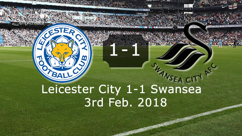 Leicester City 1-1 Swansea - Full Highlights & Goals - 3rd Feb. 2018