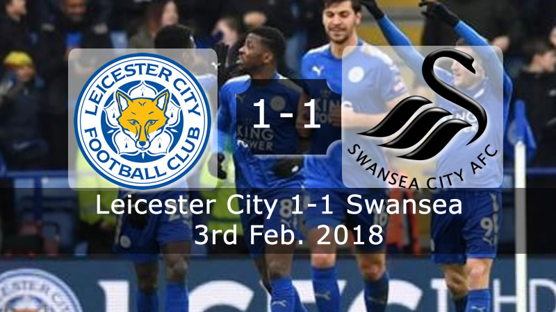 Leicester City 1-1 Swansea - Full Highlights & Goals - 3rd Feb. 2018