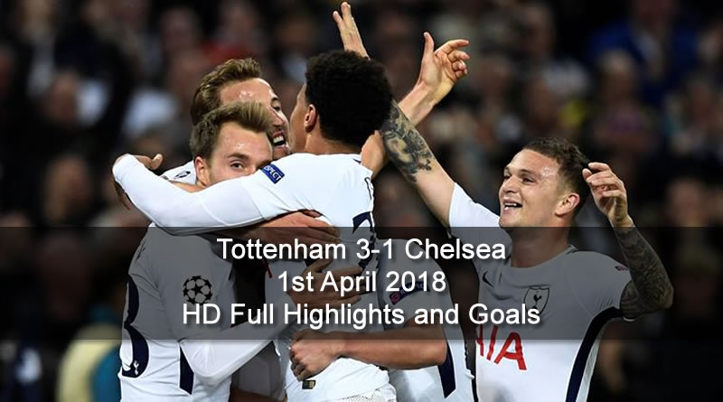 Tottenham 3-1 Chelsea | 1st April 2018 HD Full Highlights and Goals