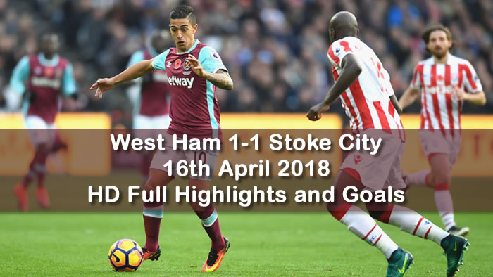 West Ham 1-1 Stoke City | 16th April 2018 | HD Full Highlights and Goals