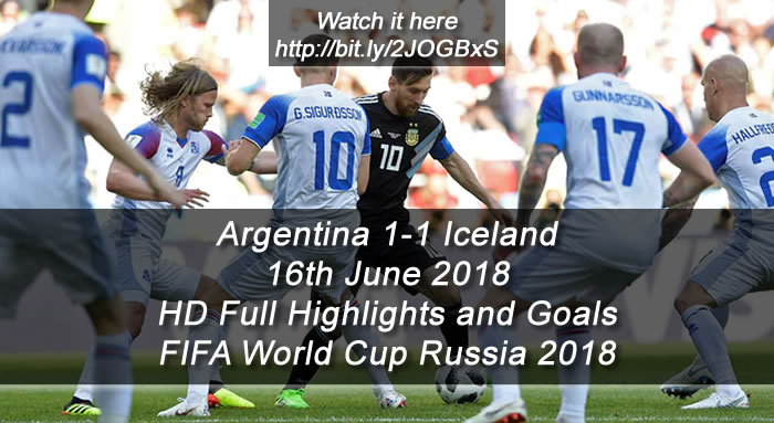Argentina 1-1 Iceland | 16th June 2018 | HD Full Highlights and Goals - FIFA World Cup Russia 2018