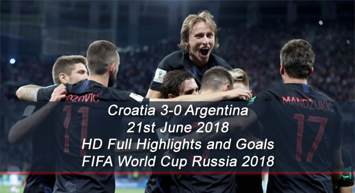 Croatia 3-0 Argentina - 21st June 2018 | HD Full Highlights and Goals - FIFA World Cup Russia 2018