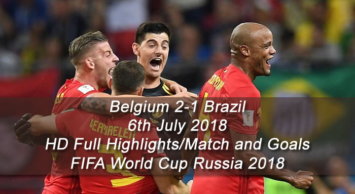 Belgium 2-1 Brazil | 6th July 2018 - HD Full Highlights and Goals - FIFA World Cup Russia 2018