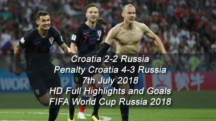 Croatia 2-2 Russia | Penalty Croatia 4-3 Russia | 7th July 2018 - HD Full Highlights and Goals - FIFA World Cup Russia 2018