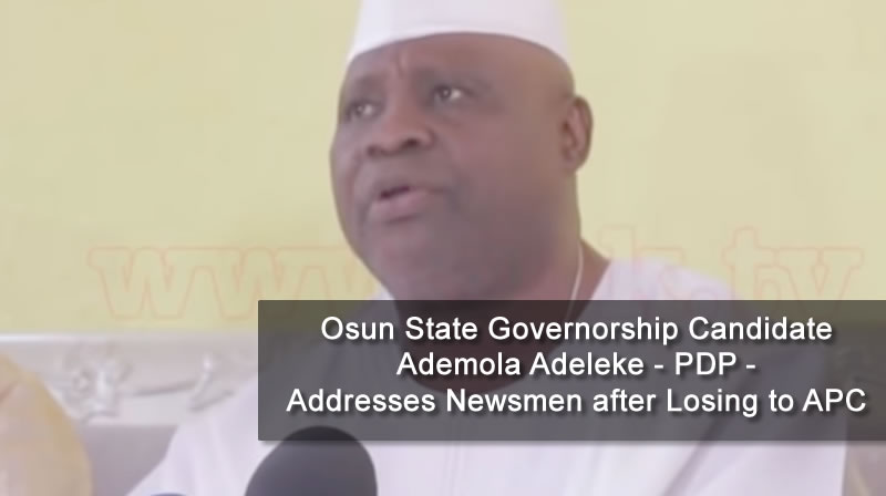 Osun State Governorship Candidate Ademola Adeleke PDP Addresses Newsmen after Losing to APC