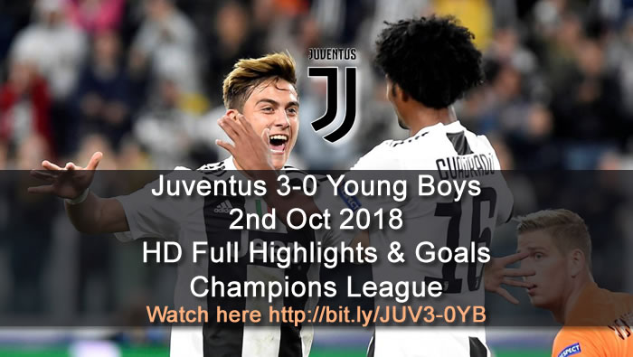 Juventus 3-0 Young Boys | 2nd Oct 2018 | HD Full Highlights & Goals - Champions League