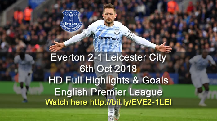 Everton 2-1 Leicester City | 6th Oct 2018 | HD Full Highlights & Goals - English Premier League