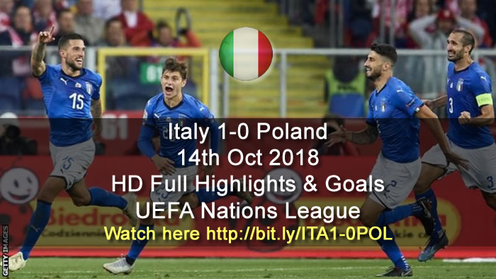 Italy 1-0 Poland | 14th Oct 2018 | HD Full Highlights & Goals - UEFA Nations League