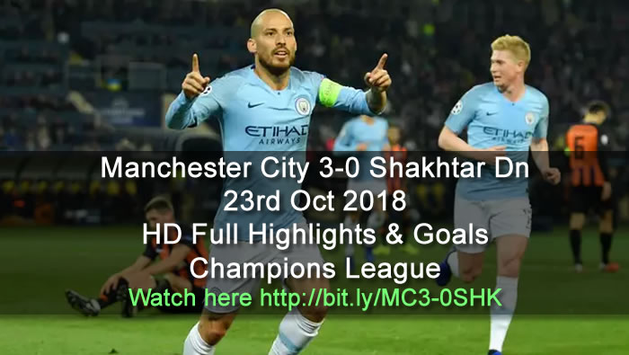 Manchester City 3-0 Shakhtar Donetsk | 23rd Oct 2018 | HD Full Highlights & Goals - Champions League