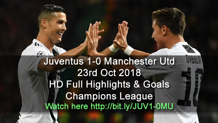 Juventus 1-0 Manchester Utd | 23rd Oct 2018 | HD Full Highlights & Goals - Champions League