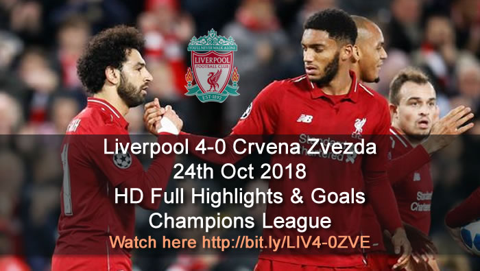 Liverpool 4-0 Crvena Zvezda | 24th Oct 2018 | HD Full Highlights & Goals - Champions League
