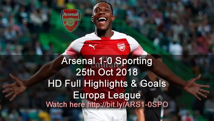 Arsenal 1-0 Sporting | 25th Oct 2018 | HD Full Highlights & Goals - Europa League