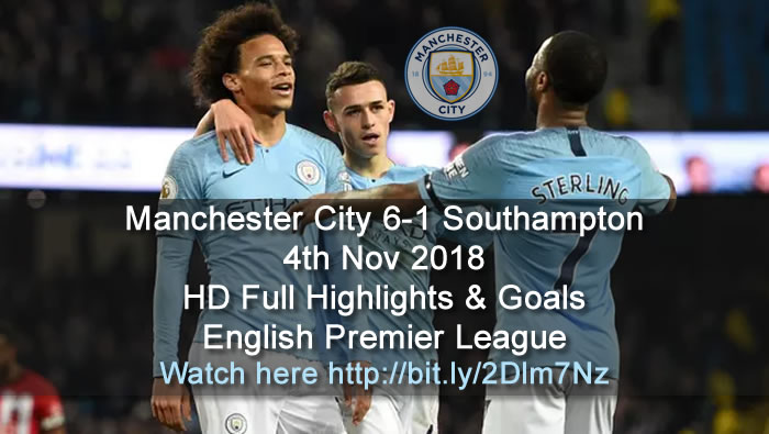 Manchester City 6-1 Southampton | 4th Nov 2018 | HD Full Highlights & Goals - English Premier League