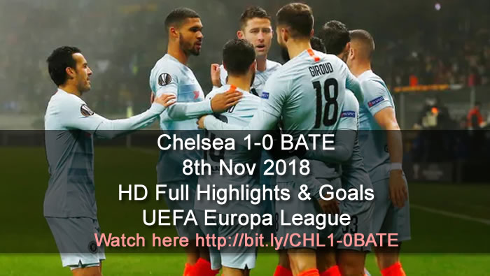 Chelsea 1-0 BATE | 8th Nov 2018 | HD Full Highlights & Goals - UEFA Europa League