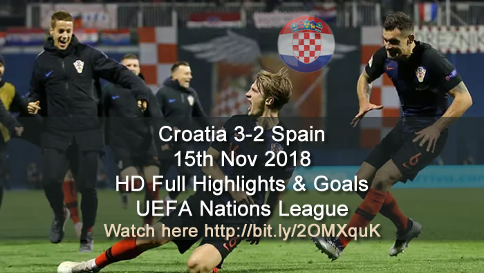 Croatia 3-2 Spain | 15th Nov 2018 | HD Full Highlights & Goals - UEFA Nations League
