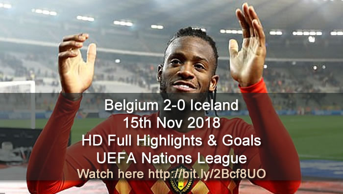 Belgium 2-0 Iceland | 15th Nov 2018 | HD Full Highlights & Goals - UEFA Nations League