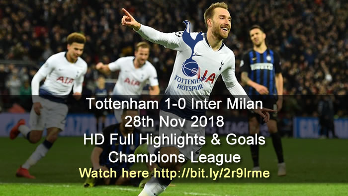 Tottenham 1-0 Inter Milan | 28th Nov 2018 | HD Full Highlights & Goals - Champions League