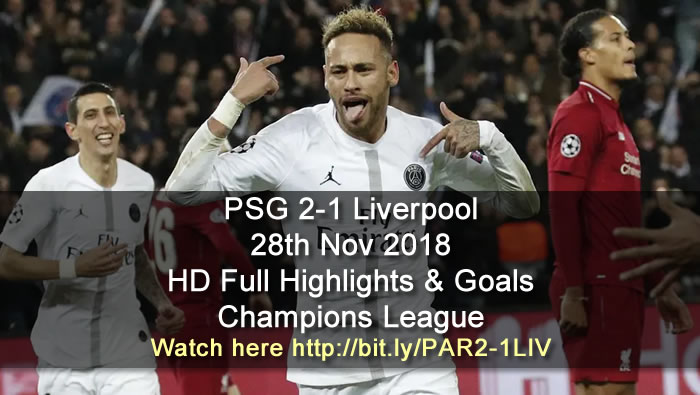 PSG 2-1 Liverpool | 28th Nov 2018 | HD Full Highlights & Goals - Champions League