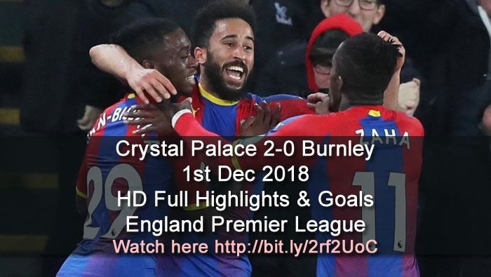 Crystal Palace 2-0 Burnley | 1st Dec 2018 | HD Full Highlights & Goals - England Premier League