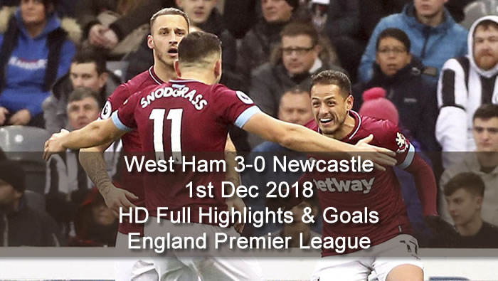 West Ham 3-0 Newcastle | 1st Dec 2018 | HD Full Highlights & Goals - England Premier League
