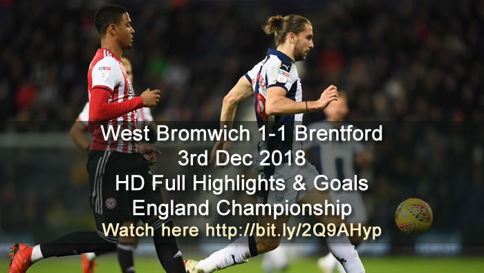 West Bromwich 1-1 Brentford | 3rd Dec 2018 | HD Full Highlights & Goals - England Championship