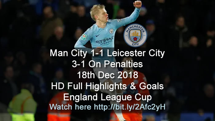 Manchester City 1-1 Leicester City - 3-1 On Penalties - | 18th Dec 2018 | HD Full Highlights & Goals - England League Cup