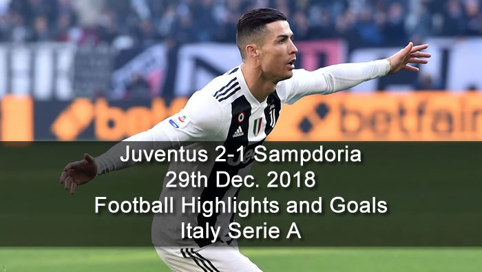 Juventus 2-1 Sampdoria | 29th Dec. 2018 - Football Highlights and Goals - Italy Serie A