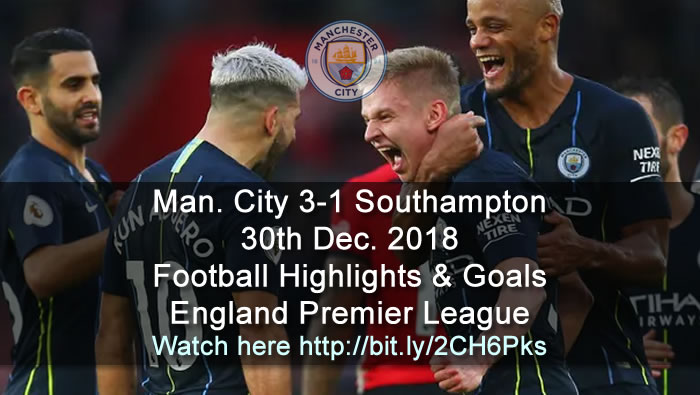 Manchester City 3-1 Southampton | 30th Dec. 2018 - Football Highlights and Goals - England Premier League