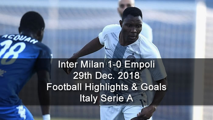 Inter Milan 1-0 Empoli | 29th Dec. 2018 - Football Highlights and Goals - Italy Serie A