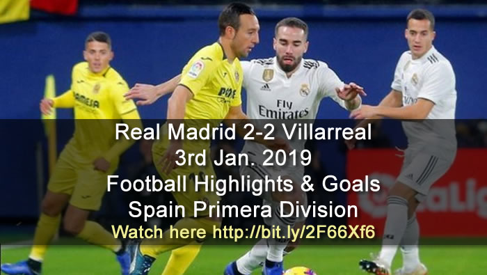 Real Madrid 2-2 Villarreal | 3rd Jan. 2019 - Football Highlights and Goals - Spain Primera Division