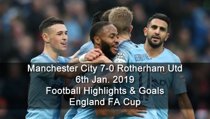 Manchester City 7-0 Rotherham Utd | 6th Jan. 2019 - Football Highlights & Goals - England FA Cup