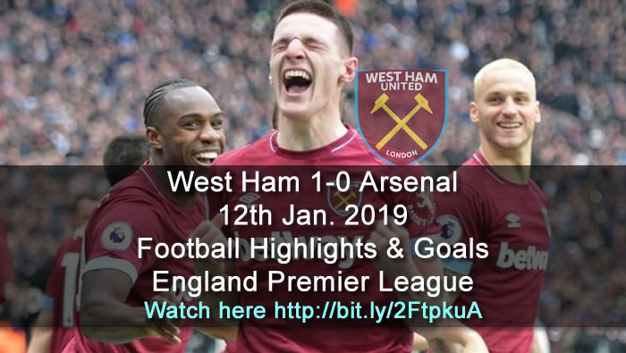 West Ham 1-0 Arsenal | 12th Jan. 2019 - Football Highlights and Goals - England Premier League