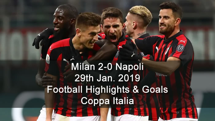 Milan 2-0 Napoli - 29th Jan. 2019 - Football Highlights and Goals - Coppa Italia