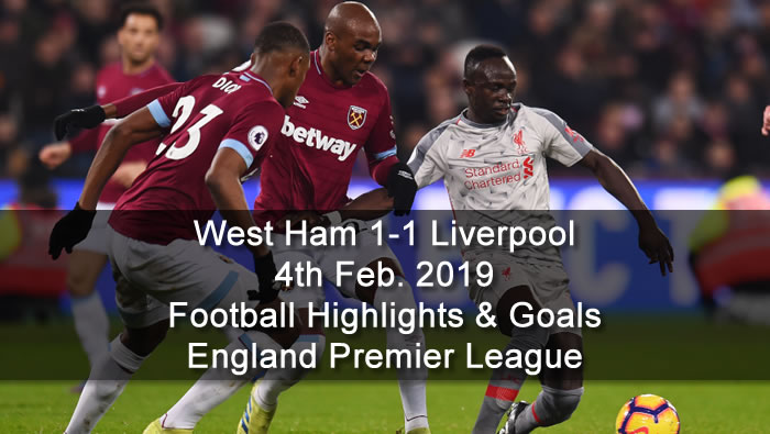 West Ham 1-1 Liverpool - 4th Feb. 2019 - Football Highlights and Goals - England Premier League