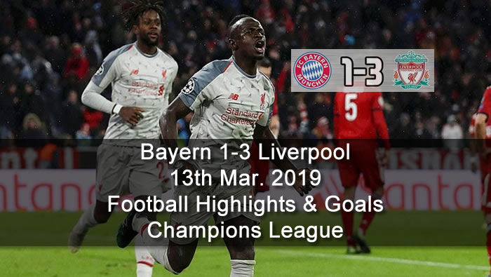 Bayern 1-3 Liverpool - 13th Mar. 2019 - Football Highlights and Goals - Champions League