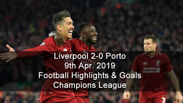 Liverpool 2-0 Porto - 9th Apr. 2019 - Football Highlights and Goals - Champions League