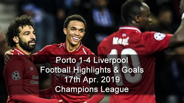 Porto 1-4 Liverpool - 17th Apr. 2019 - Football Highlights and Goals - Champions League