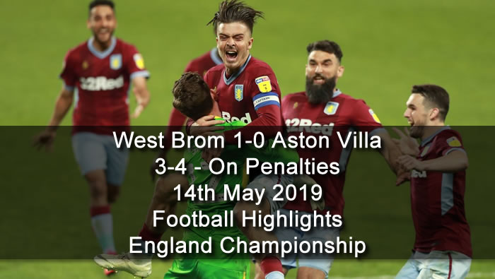 West Brom 1-0 Aston Villa - 3-4 - On Penalties - 14th May 2019 - Football Highlights - England Championship